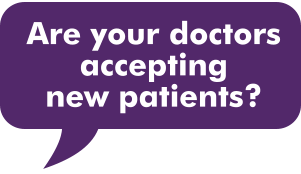 Are your doctors accepting new patients?